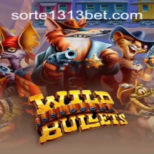 Descubra o Universo de WildBullets e Sorte1313.com